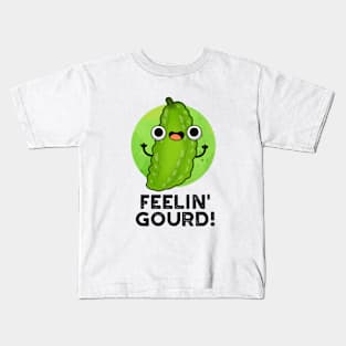 Feeling Gourd Cute Feeling Good Veggie Pun Kids T-Shirt